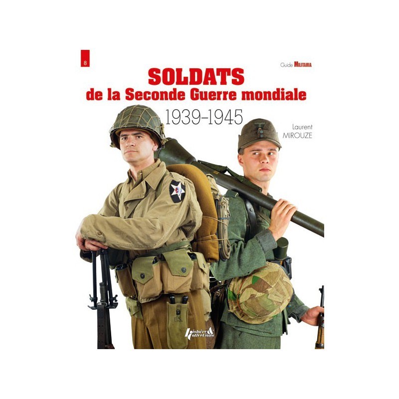 Soldats De La Seconde Guerre Mondiale - Guide Militaria Soldats De La Seconde Guerre Mondiale - Guide Militaria